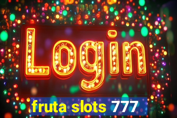 fruta slots 777 - mega jackpot